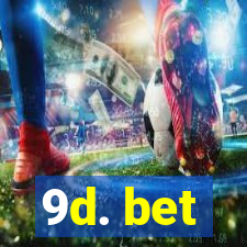 9d. bet